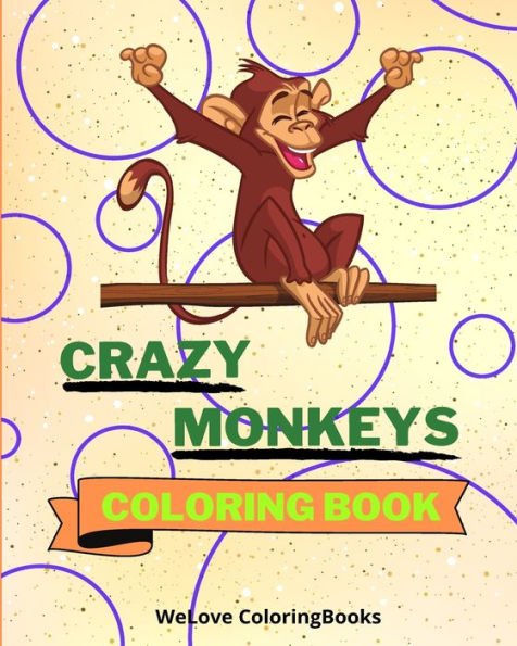 Crazy Monkeys Coloring Book: Coloring Pages For Kids 1-3 years