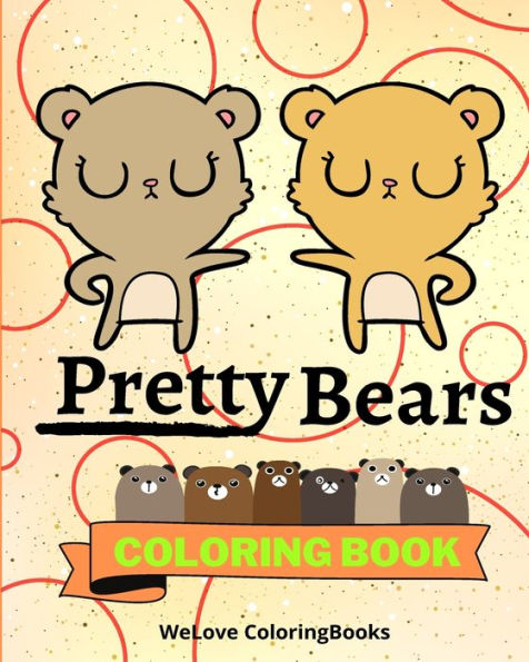 Pretty Bears Coloring Book: Coloring Pages For Kids 1-3 years