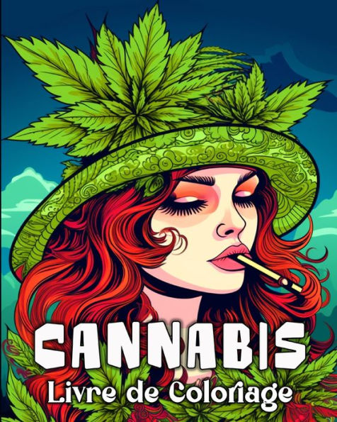 Cannabis Livre de Coloriage: 50 Illustrations Uniques pour Soulager le Stress et se Dï¿½tendre