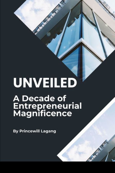 Unveiled: A Decade of Entrepreneurial Magnificence