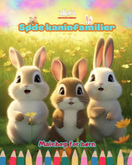 Title: Sï¿½de kaninfamilier - Malebog for bï¿½rn - Kreative scener af kï¿½rlige og legende kaninfamilier: Charmerende tegninger, der fremmer kreativitet og sjov for bï¿½rn, Author: Colorful Fun Editions