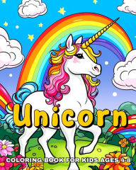 Title: Unicorn Coloring Book for Kids Ages 4-8: Children Coloring Pages Featuring Cute, Fun and Magical Unicorns, Author: Ariana Raisa