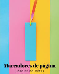 Title: Marcadores: Libro de Colorear para Niï¿½os, Adolescentes y Adultos: 30 Diseï¿½os Originales para Personalizar Tu Viaje de Lectura, Author: Adda Montanari