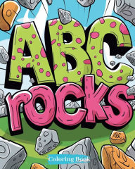 Title: ABC rocks - Coloring Book: A Coloring Adventure Through the Alphabet: Discover, Color, Learn!, Author: Polly Wath