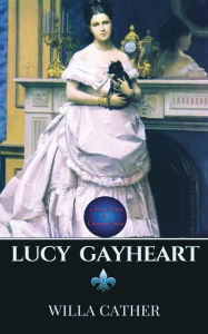 Title: Lucy Gayheart, Author: Willa Cather