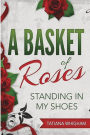 A Basket of Roses: Standing in My Shoes