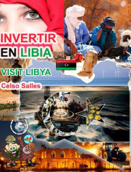 Title: INVERTIR EN LIBIA - Visit Libya - Celso Salles: Colecciï¿½n Invertir en ï¿½frica, Author: Celso Salles