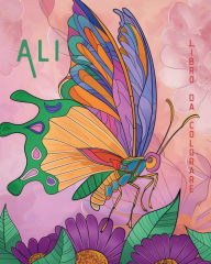 Title: Ali - Libro da colorare per tutte le etï¿½: Relax, Creativitï¿½ e Armonia attraverso il colore, Author: Adda Montanari