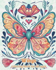 Title: Wings - coloring book for all ages: Relaxation and stress relief, Creativity, and Harmony Through Color, Author: Adda Montanari