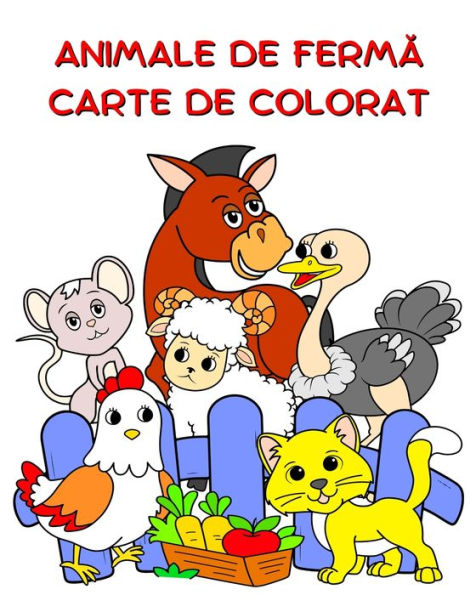 Animale de Fermă Carte de Colorat: Ilustrații mari, animale amuzante de colorat pentru copii cu vï¿½rsta peste 2 ani