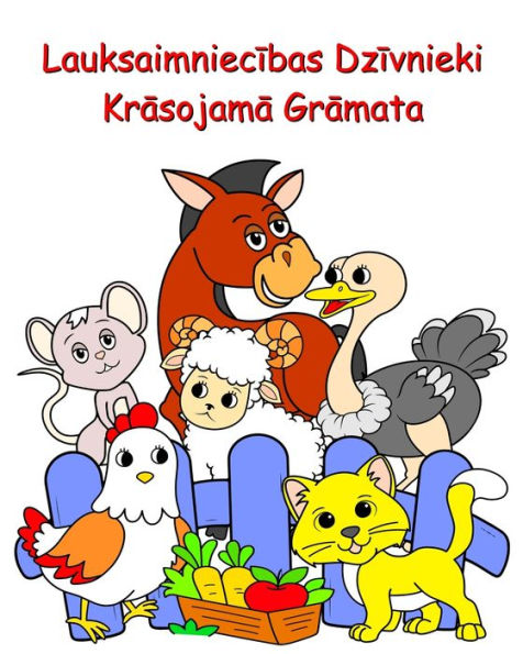 Lauksaimniecības Dzīvnieki Krāsojamā Grāmata: Smieklīgi krāsojami dzīvnieki bērniem, kas vecāki par 2 gadiem