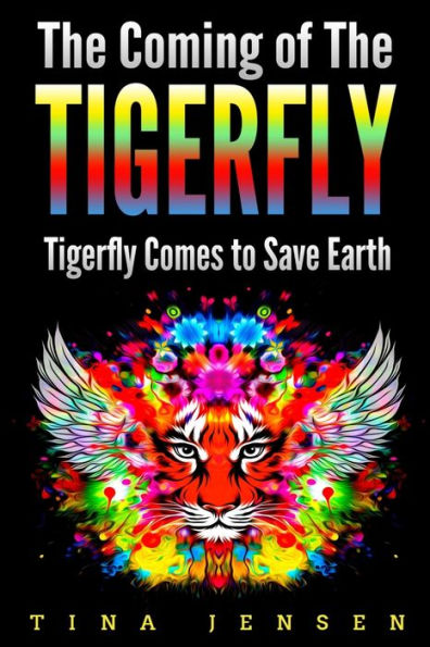 the Coming of Tigerfly: Tigerfly Comes to Save Earth