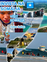 Title: INVISTA NA SOMï¿½LIA - Visit Somalia - Celso Salles: Coleï¿½ï¿½o Invista em ï¿½frica, Author: Celso Salles