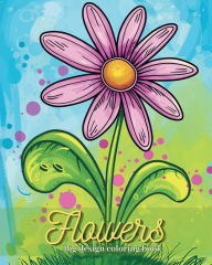 Title: Flower - Big design coloring book: Calming easy to-color simple flower patterns, kids and Senior-friendly, Author: Polly Wath