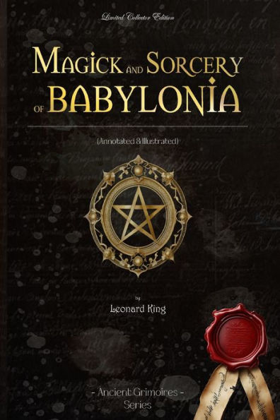 Magick and Sorcery of Babylonia: (annotated)