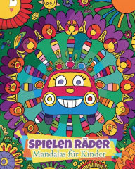 Title: Spielerische Rï¿½der - Mandalas fï¿½r Kinder: Einfaches und beruhigendes Mandala-Malbuch fï¿½r Kinder ab 6 Jahren, Author: Polly Wath