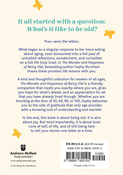 The Wonder and Happiness of Being Old: Offerings Hope, Joy, New Ways to Perceive Aging