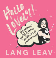 Free pdf ebook downloading Hello Lovely!: Inspirational Quotes & Poems on Life, Love & Empowerment RTF PDB (English literature)