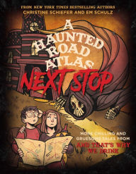 Title: A Haunted Road Atlas: Next Stop: More Chilling and Gruesome Tales From And That's Why We Drink, Author: Christine Schiefer