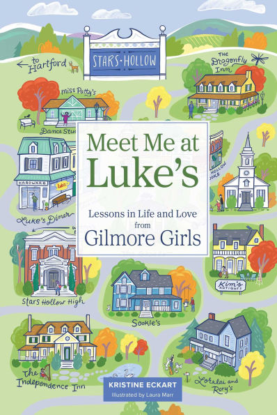 Meet Me at Luke's: Lessons Life and Love from Gilmore Girls