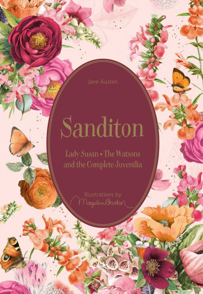Sanditon: Lady Susan * the Watsons and Complete Juvenilia