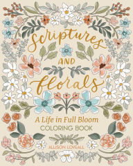 Scriptures and Florals: Life In Full Bloom: Coloring Book