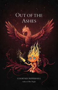 Title: Out of the Ashes, Author: Courtney Peppernell