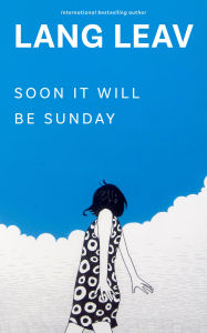 Title: Soon It Will Be Sunday, Author: Lang Leav