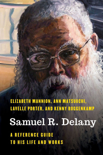 Samuel R. Delany: A Reference Guide to His Life and Works