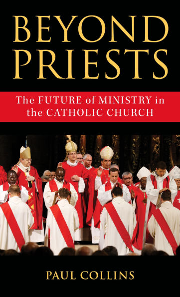 Beyond Priests: the Future of Ministry Catholic Church