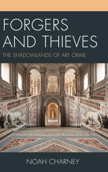Forgers and Thieves: The Shadowlands of Art Crime