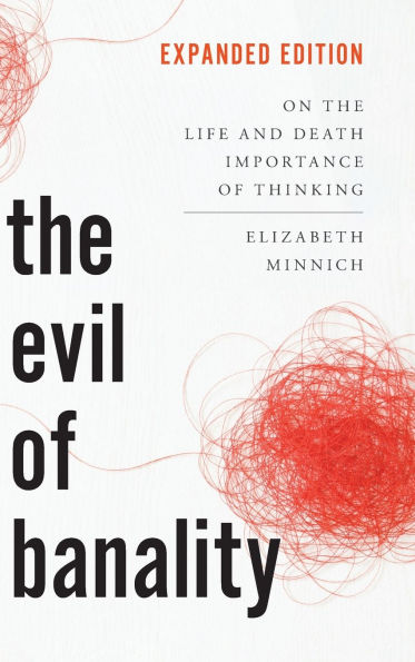 The Evil of Banality: On the Life and Death Importance of Thinking