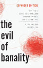 The Evil of Banality: On the Life and Death Importance of Thinking