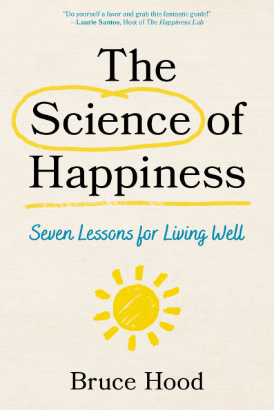 The Science of Happiness: Seven Lessons for Living Well