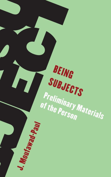 Being Subjects: Preliminary Materials of the Person