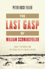 The Last Gasp of William Schwarzfeller: Soviet Espionage and the Cruelties of Stalin's Gulags