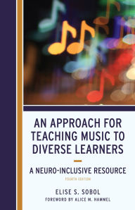 Text ebooks download An Approach for Teaching Music to Diverse Learners: A Neuro-Inclusive Resource FB2 ePub by Elise S. Sobol
