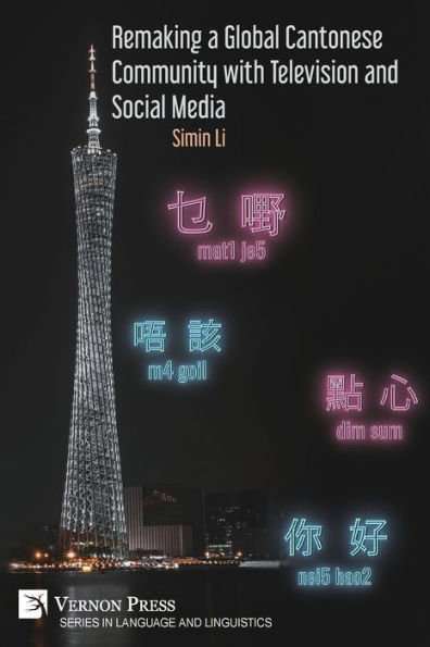 Remaking a Global Cantonese Community with Television and Social Media