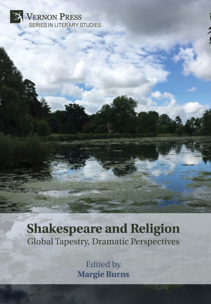 Shakespeare and Religion: Global Tapestry, Dramatic Perspectives