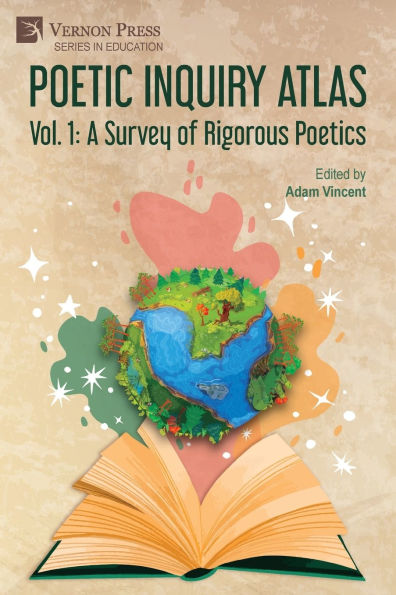 Poetic Inquiry Atlas Vol. 1: A Survey of Rigorous Poetics