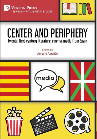 Center and periphery: Twenty-first-century literature, cinema, media from Spain