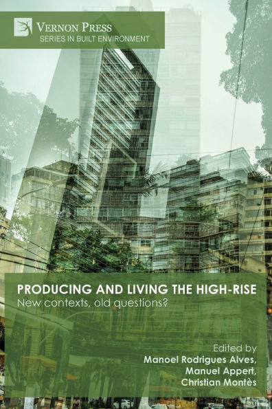 Producing and living the high-rise: New contexts, old questions?