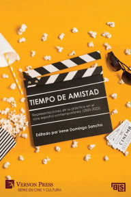 Download google books to kindle Tiempo de amistad. Representaciones de su prï¿½ctica en el cine espaï¿½ol contemporï¿½neo (2000-2022) English version by Irene Domingo Sancho