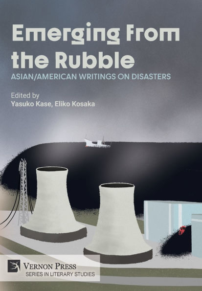 Emerging from the Rubble: Asian/American Writings on Disasters