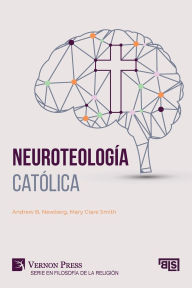 Title: Neuroteologï¿½a catï¿½lica, Author: Andrew B Newberg