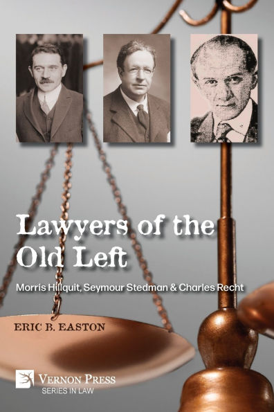 Lawyers of the Old Left: Morris Hillquit, Seymour Stedman & Charles Recht