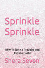 Sprinkle Sprinkle: How To Date a Provider and Avoid a Dusty