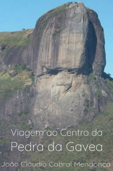 Viagem ao Centro da Pedra da Gávea