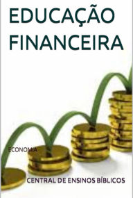 Title: Educação Financeira, Author: Central Ensinos De Bíblicos