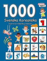 Title: 1000 Svenska Koreanska Illustrerad tvï¿½sprï¿½kig vokabulï¿½r (Svartvitt utgï¿½va): Swedish Korean language learning, Author: Natalie Jonasson